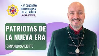 PATRIOTAS DE LA NUEVA ERA (Parte I) - METAFÍSICA | Fernando Candiotto