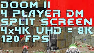 Doom 2 - split screen 4 player deathmatch - quad 4K UHD = 8K 120 fps frag limit 200