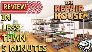 THE REPAIR HOUSE: RESTORATION SIM - Quick Fire Review