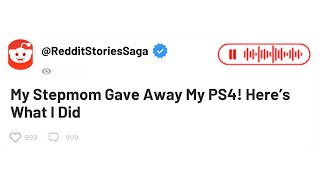 My Stepmom Gave Away My PS4! Here’s What I Did