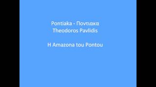 Pontiaka H Amazona tou Pontou - Theodoros Pavlidis Ποντιακα