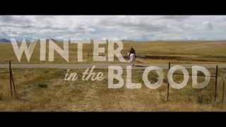 Winter in the Blood - Official Trailer (2014)