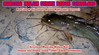 LAGI-LAGI SPOT MALAM BABOT SEMBILANG I Mancing Malam Mania Mantabb!!