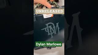 Dylan Marlowe Unreleaseds song