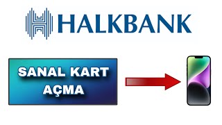 Halkbank Sanal Kart Nasıl Oluşturulur - Halkbank Mobil Sanal Kart Açma