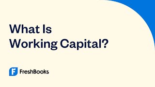 What Is Working Capital? Everything You Need to Know