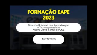 Desenho Universal para Aprendizagem e Tecnologia Assistiva - Mestre Daniel Santos da Cruz