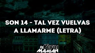 Son 14 - Tal Vez Vuelvas A Llamarme (Letra) | DJYefriMamian