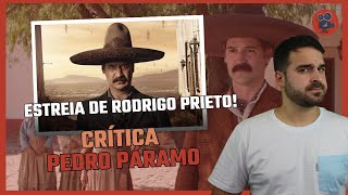 PEDRO PÁRAMO - Filme da Netflix com Estreia de Rodrigo Prieto na Direção | Crítica