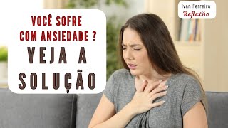 VOCÊ SOFRE COM ANSIEDADE? VEJA A SOLUÇÃO!