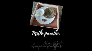 Delicious Methi Paratha Recipe | Flavorful and Nutritious Indian Flatbread