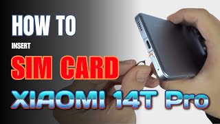 How to Install a SIM Card to Xiaomi 14T Pro