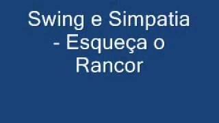 Swing e Simpatia - Esqueça o Rancor