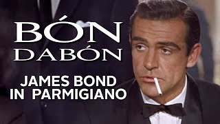 Bón Dabón (Trisètt operasjón "patàja") - James Bond in dialetto parmigiano