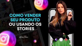 Como vender seu produto ou serviço usando os Stories