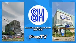 Then and Now: SM Supermalls - PART I (1985 - 2002)