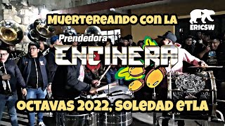 ☠️🔥 MUERTEREANDO CON LA PRENDEDORA BANDA ENCINERA, MUERTEADAS 2022 SOLEDAD ETLA 🔥☠️