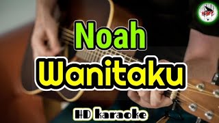 NOAH - Wanitaku (karaoke Indonesia)@HMC82