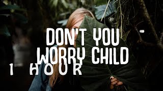 [1 HOUR 🕐 ] KALUMA - Don't You Worry Child (Lyrics) ft Courtney Drummey