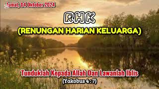 RENUNGAN HARIAN  (RHK) GMIM TGL 4 OKTOBER 2024/YAKOBUS 4:7/TUNDUKLAH KEPADA ALLAH DAN LAWANLAH IBLIS