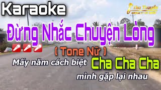 Karaoke Đừng Nhắc Chuyện Lòng Cha Cha Cha (Tone Nữ) Dễ Hát || Thu Thuyền Channel