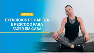 EXERCÍCIOS DE CABEÇA E PESCOÇO PARA FAZER EM CASA