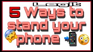 5 ways to stand your phone