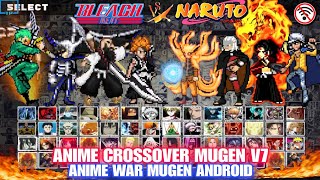 ANIME CROSSOVER MUGEN V7 ANDROID (BEST CHARACTERS) BLEACH VS NARUTO MUGEN WAR ANDROID