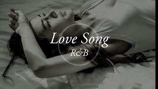 【洋楽playlist】最高に癒されるR＆Bラブソング/R&B POP/作業用BGM/ドライブBGM/beautiful relaxing love songs/著作権フリー