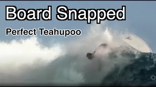 Board Snapped at perfection Teahupoo