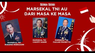 Serba Serbi | Marsekal TNI AU - Roesmin Noerjadin, Chappy Hakim, I.Bagus Putu Dunia, Fadjar Prasetyo