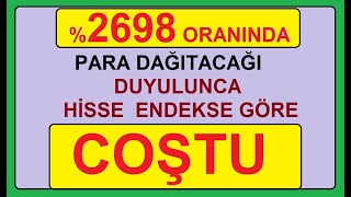 %2698 ORANINDA PARA DAĞITILACI DUYUNCA HİSSE ENDEKSE GÖRE COŞTU | BİST BORSA HİSSE PARA ŞİRKET