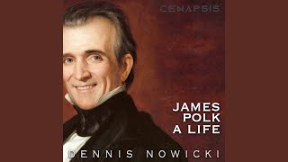 James Polk (A Life)