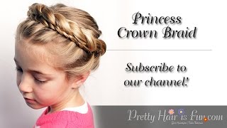 Princess Crown Braid Tutorial | Braid Hairstyles| Pretty Hair is Fun