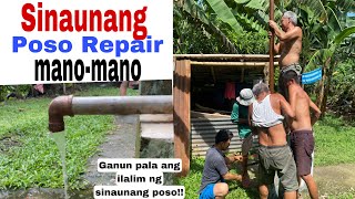 Mano-manong pag-repair ng sinaunang poso | Ganun pala ang ilalim ng poso