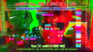 【Devil is Upon Us - Messing with My Mind】Best Psytrance EVER - TD (t dickens) #trance #psytrance