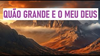 Fundo Musical - Quão Grande é o Meu Deus Para Orar, Pregar, Refletir, Ler, Meditar