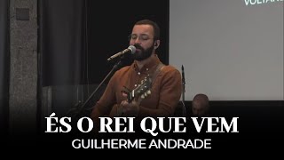 És O Rei Que Vem | Guilherme Andrade | IPALPHA