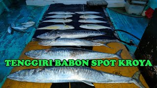 HASIL TRIP MANCING TENGGIRI HARI INI, SPOT KARANG KROYA, 2 TENGGIRI BABON TERCIDUK