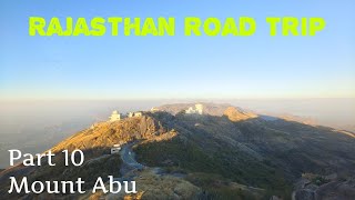 Rajasthan Road Trip | Part 10 | Mount Abu