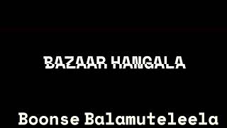 BAZAAR HANGAALA - BOONSE BALAMUTEELELA