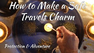 How to Make a Safe Travels Spell Charm