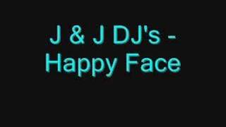 J & J DJ's - Happy Face