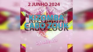 Kizomba e Cabo Zouk Mix 2 Junho 2024 - DjMobe