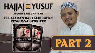 Bedah buku Hajjaj bin Yusuf : Sang Algojo Umayyah Part 2