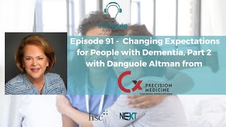 #91 Danguole Altman: Changing Expectations for People with Dementia, Part 2