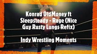 Konrad OldMoney ft Sleepsteady - Rage (Nice Guy Rusty Lungs Refix)