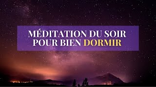 Méditation du soir pour bien DORMIR | Relaxation corps et esprit