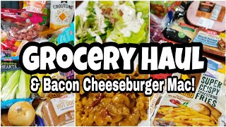 GROCERY HAUL & MEAL PLAN | What's For Dinner? | BACON CHEESEBURGER MAC | Cook With Me!