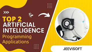 Top 2 Artificial Intelligence Programming  Applications | Jeevisoft |